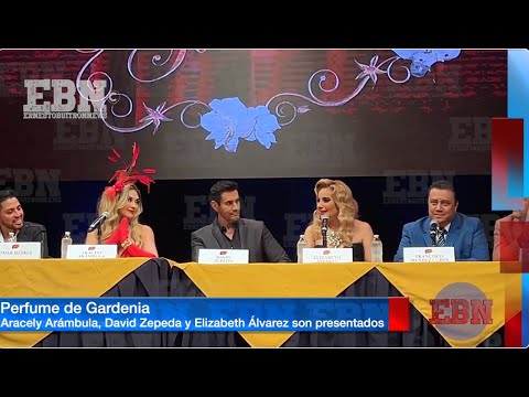 ARACELY ARÁMBULA, DAVID ZEPEDA Y ELIZABETH ÁLVAREZ protagonizan Perfume de Gardenia