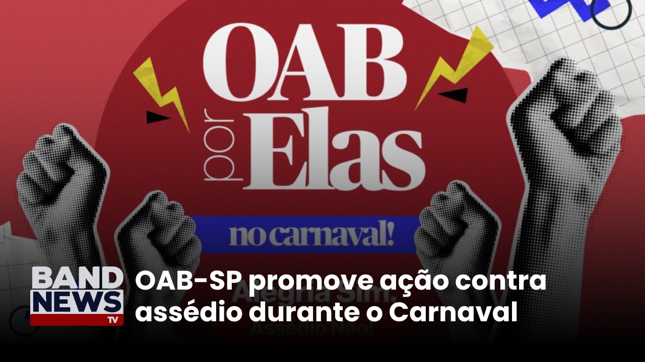 OAB-SP promove ação contra o assédio durante o Carnaval | BandNews TV