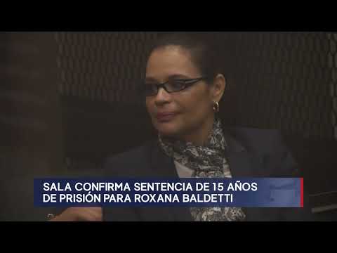 Sala ratifica sentencia de 15 años de prisión contra Roxana Baldetti por Caso Agua Mágica
