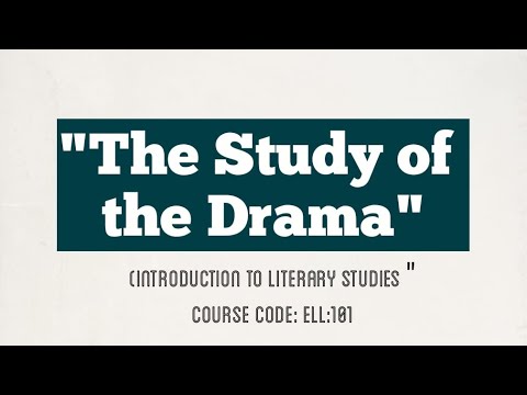 The Study of Drama | Introduction to Literary Studies | ELL-101 | Semester 1 | PU