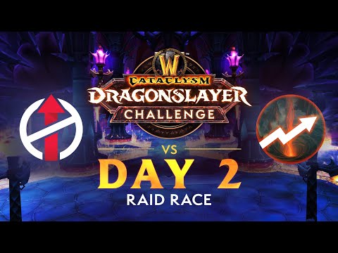 Cataclysm Dragonslayer Challenge | Day 2 | Raid Race