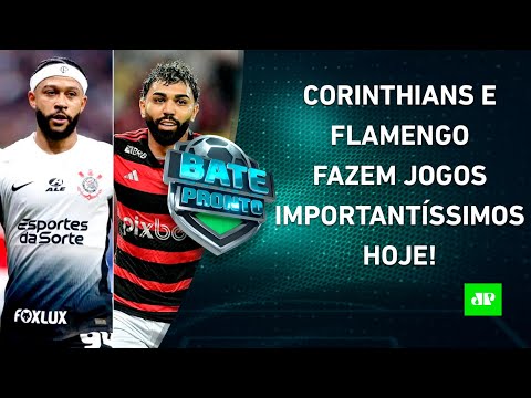 HOJE TEM! DESESPERADO, Corinthians faz JOGO CRUCIAL; Flamengo PEGA o Fluminense! | BATE-PRONTO