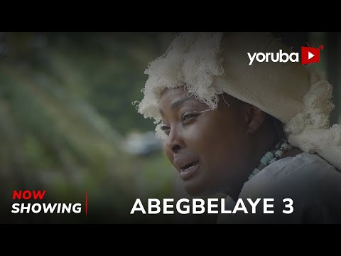 Abegbelaye 3 Yoruba Movie | Official Trailer | Showing Tmrw 24th Feb On Yorubaplus