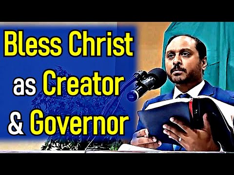 Bless Christ as Creator and Governor - Reverend Romesh Prakashpalan Sermon