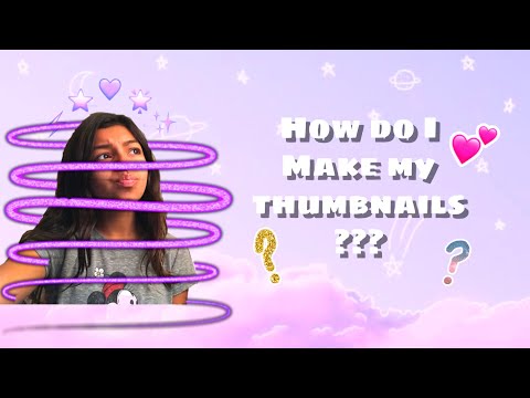 HOW DO I MAKE MY THUMBNAILS? *~tutorial On How To Make Thumbnails~* 🤪💘