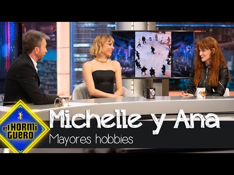 Michelle Jenner y Ana Polvorosa desvelan cuáles son sus mayores hobbies - El Hormiguero