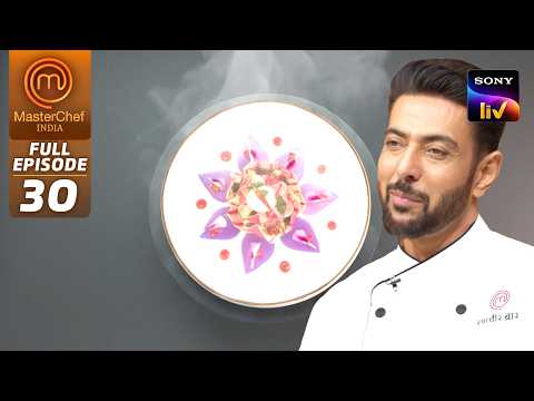 MasterChef India |New Season| Pressure Test में Chef Ranveer लाए एक Beautiful Dish |Full Episode 30