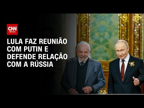 ​Lula defende ida à Rússia e reunião com Putin | AGORA CNN