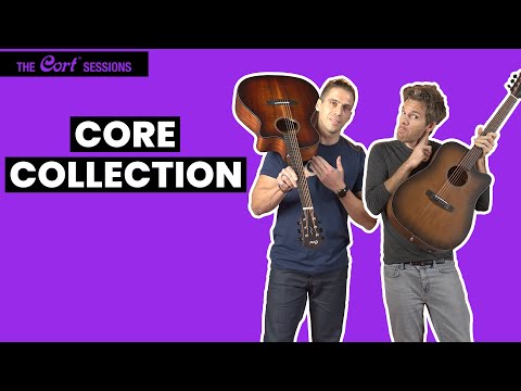 The Cort Sessions | Core Series Acoustic Guitars