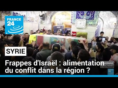 Frappes d'Israël en Syrie : l'alimentation du conflit dans la région ? • FRANCE 24