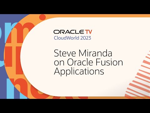 Oracle TV from CloudWorld 2023: Steve Miranda on Oracle Fusion Applications