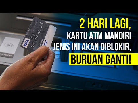 Kartu ATM Mandiri Jenis Ini Akan Diblokir, Buruan Ganti!