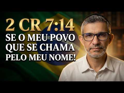 2 Cr 7:14: Se o meu povo que se chama pelo meu nome....