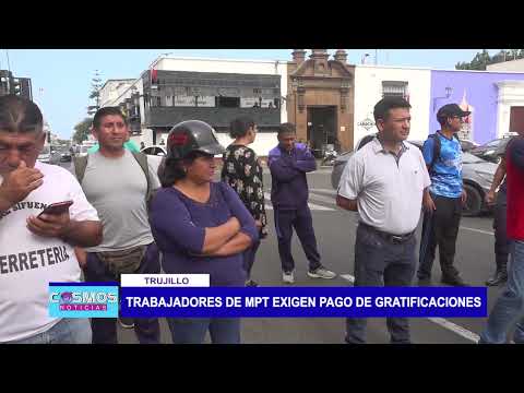 Trujillo: Trabajadores de MPT exigen pago de gratificaciones