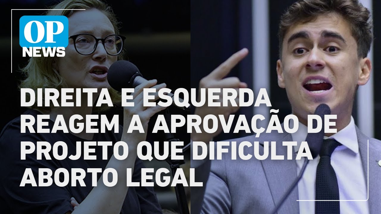 Direita e esquerda reagem a aprovação de projeto que dificulta aborto legal | O POVO NEWS