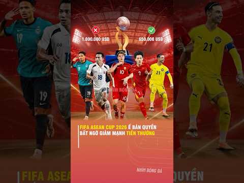 FIFA ASEAN CUP 2026 Ế BẢN QUYỀN, BẤT NGỜ <strong>GIẢM</strong> MẠNH TIỀN THƯỞNG