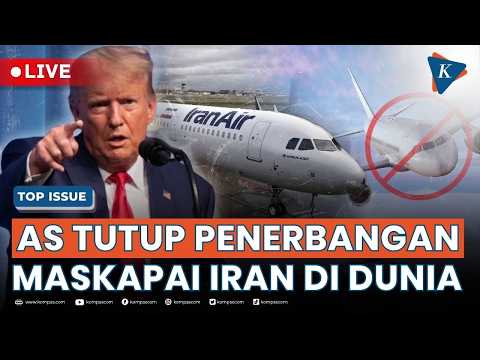[LIVE] - <strong>AS</strong> Blokir Seluruh Maskapai Penerbangan <strong>Iran</strong> di Seluruh Dunia