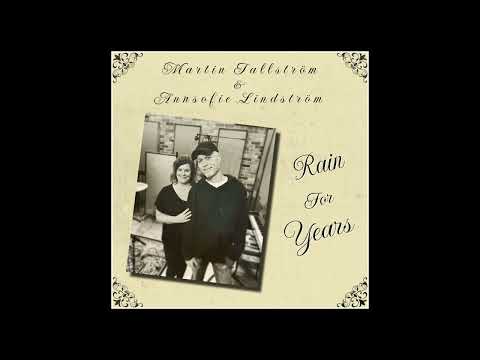 Martin Tallstrom/ Annsofie Lindström - Rain For Years