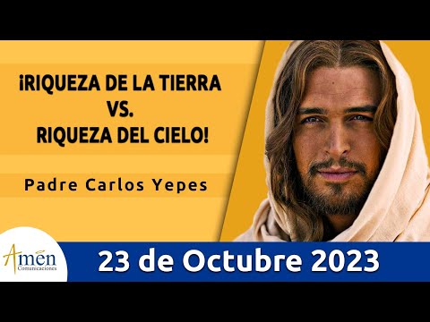 Evangelio De Hoy Lunes 23 Octubre  2023 l Padre Carlos Yepes l Biblia l Lucas  12,13-21 l Católica