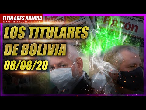 ? LOS TITULARES DE BOLIVIA ?? ? 8 DE AGOSTO 2020 [ NOTICIAS DE BOLIVIA] ?