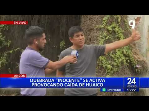 Emergencia en Ancón: Quebrada Inocente se activa y provoca caída de huayco