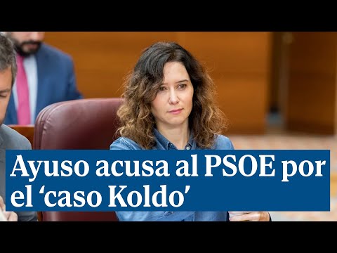 Ayuso acusa al PSOE de estar en manos de un portero de prostíbulo con el 'caso Koldo'