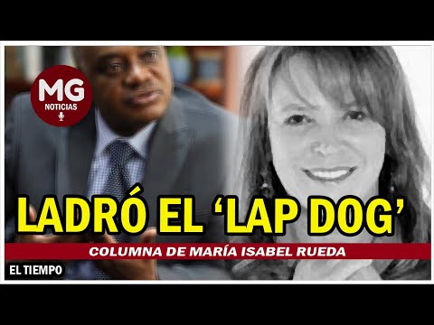 LADRÓ EL 'LAP DOG' (Luis Gilberto Murillo perdió su prestigio como canciller)  María Isabel Rueda