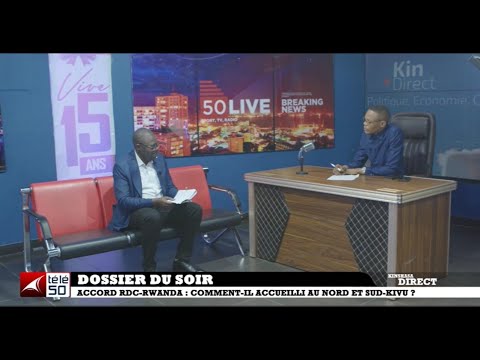 ACCORD RDC - RWANDA : COMMENT - IL ACCUEILLI AU NORD ET SUD-KIVU ?