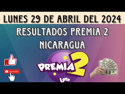 RESULTADOS PREMIA 2 NICARAGUA DEL LUNES 29 DE ABRIL DEL 2024