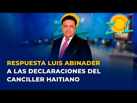 Aníbal Herrera comenta la respuesta de Luis Abinader a las declaraciones del canciller haitiano