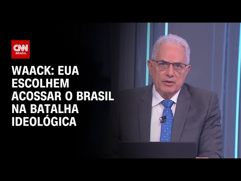 ​Waack: EUA escolhem acossar o Brasil na batalha ideológica | WW