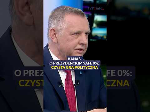 Banaś o prezydenckim SAFE 0%: czysta gra polityczna #polityka #polska #safe #shorts