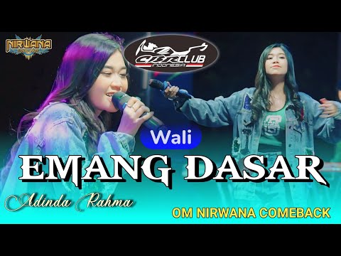 EMANG DASAR ( Wali ) - Adinda Rahma Om NIRWANA COMEBACK Live Trawas Mojokerto