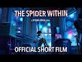 THE SPIDER WITHIN A SPIDER-VERSE STORY  Official Short Film (Full)