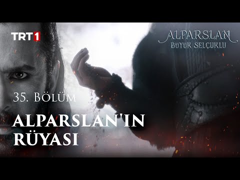 Alparslan'ın Rüyası - Alparslan: Büyük Selçuklu 35. Bölüm