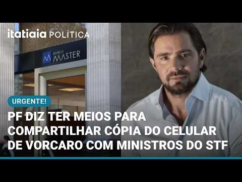 PF DIZ TER MEIOS PARA COMPARTILHAR CÓPIA DO CELULAR DE VORCARO COM MINISTROS DO STF