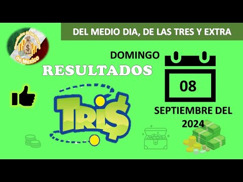 RESULTADO TRIS DEL MEDIODÍA, TRIS DE LAS TRES, TRIS EXTRA DEL DOMINGO 08 DE SEPTIEMBRE DEL 2024