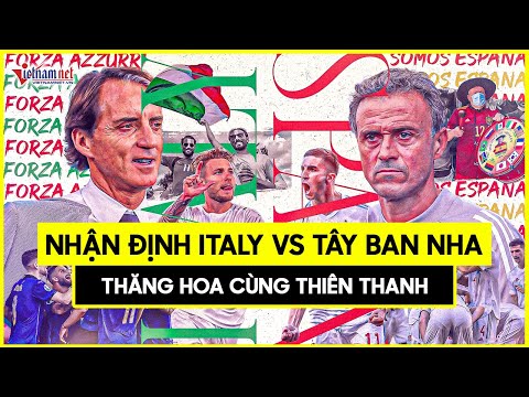 Nhận định Italy vs Tây Ban Nha: Thăng hoa cùng Thiên thanh