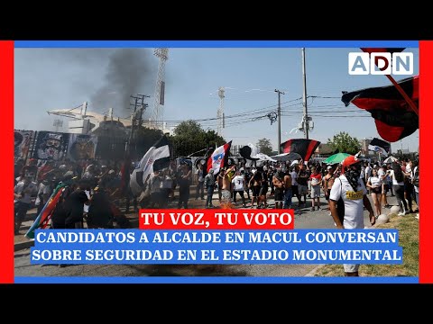 TU VOZ, TU VOTO | Candidatos a alcalde en Macul conversan sobre seguridad en el Estadio Monumental