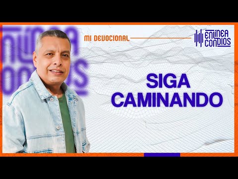 SIGA CAMINANDO  Lunes/8/Abril/2024 En Línea Con Dios