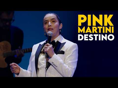 Destino | Pink Martini