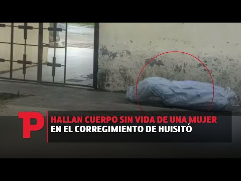 Hallan cuerpo sin vida de una mujer en el corregimiento de Huisitó |28.07.2023| TPNoticias