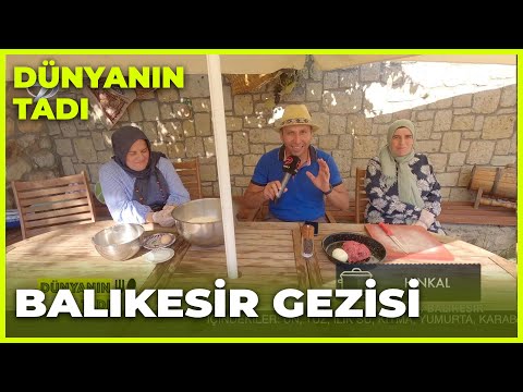 Dünyanın Tadı – Balıkesir | 30 Temmuz 2022