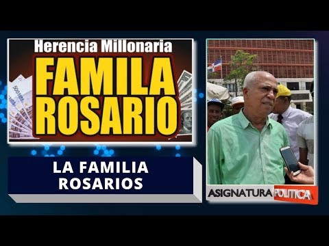 La Familia Rosarios es la familia más rica del mundo | Asignatura 2020