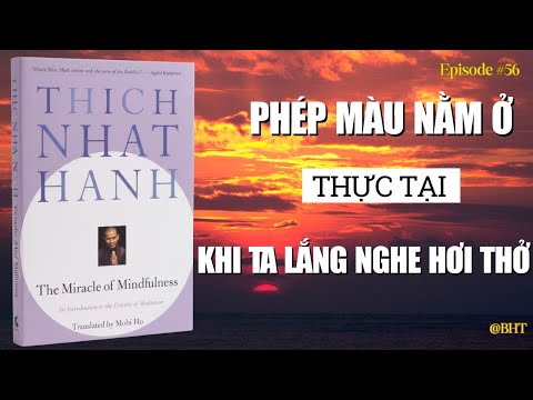 Phép Màu Nằm Trong Từng Hơi Thở | The Miracle Of Mindfulness – Thích Nhất Hạnh
