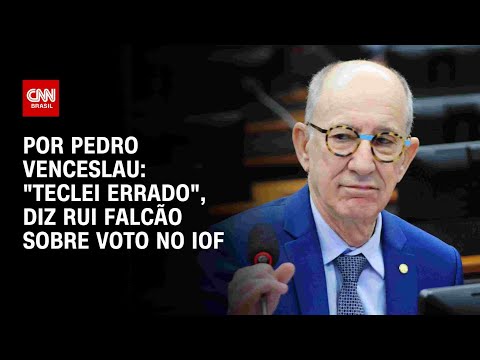 ​“Teclei errado”, diz Rui Falcão sobre voto favorável à derrubada do IOF | CNN 360º