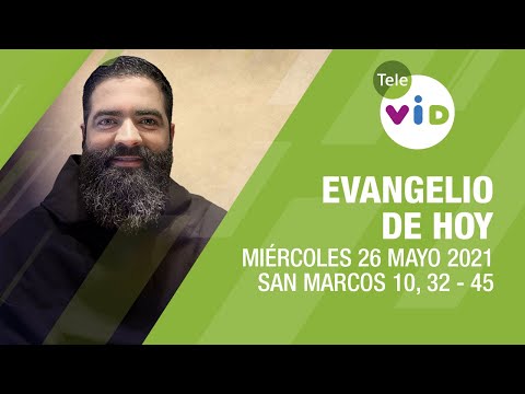 El evangelio de hoy, Miércoles 26 de Mayo de 2021 ? Lectio Divina - Tele VID