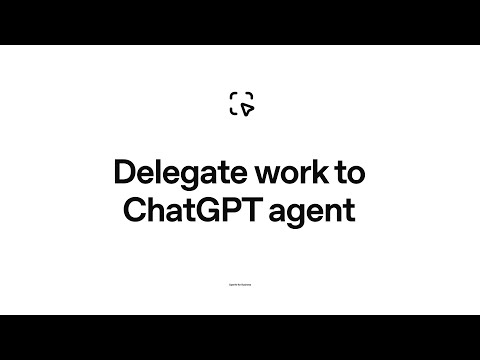 Delegate work to ChatGPT agent