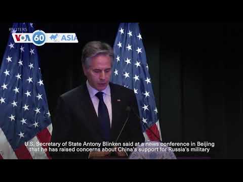 VOA60 Asia  - Blinken warns China over support for Russia’s war efforts