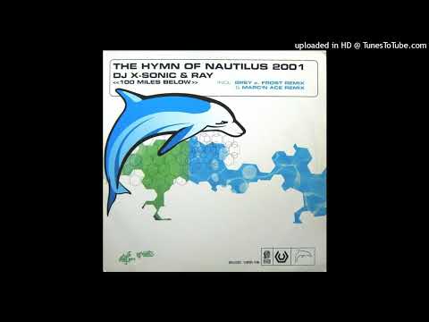 DJ X-Sonic & Ray - The Hymn Of Nautilus 2001 (100 Miles Below Radio Cut)